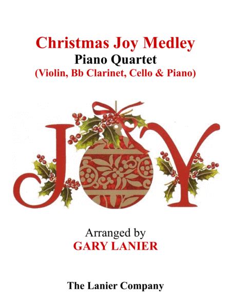 CHRISTMAS JOY MEDLEY (Piano Quartet - Flute, Bb Clarinet, Cello And Piano With Score & Parts)